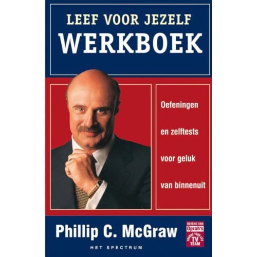 Leef Voor Jezelf Werkboek - Vantoen.Nu - P.C. MacGraw