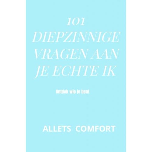 101 Diepzinnige Vragen Aan Je Echte Ik - Allets Comfort