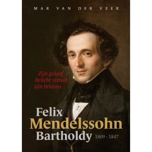 Felix Mendelssohn Bartholdy - Mar van der Veer