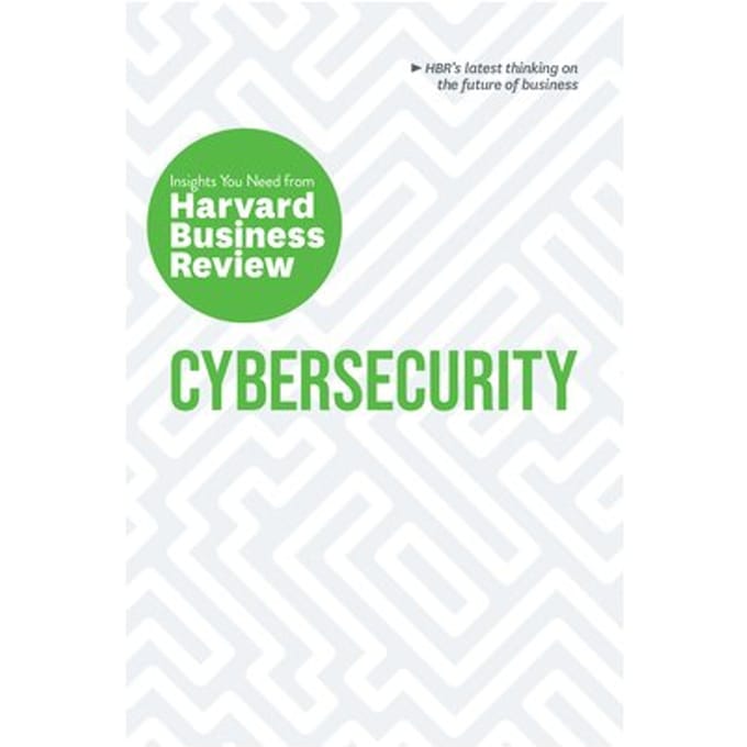 Cybersecurity - Hbr Insights Series - Harvard Business Review