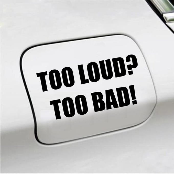 Bumpersticker - Too Loud Too Bad - 7,3 X 14,8 - Zwart