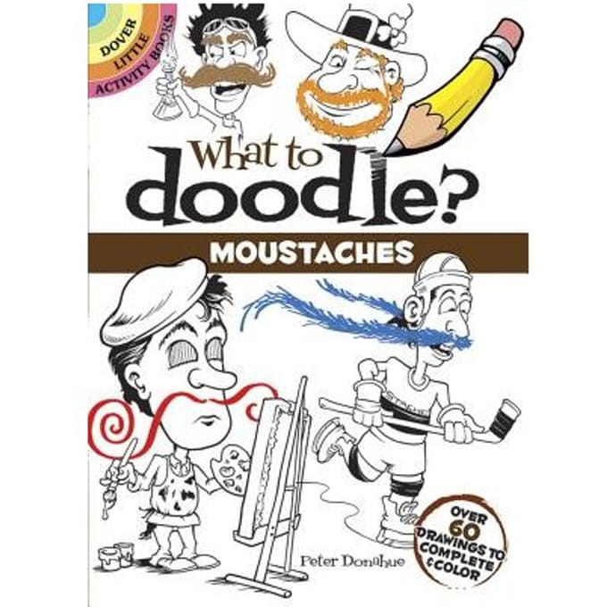 What To Doodle? Moustaches - Peter Donahue