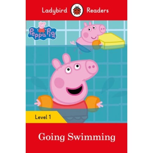 Ladybird Readers Level 1 - Peppa Pig - Peppa Pig Going Swimming (Elt Graded Reader) - Ladybird