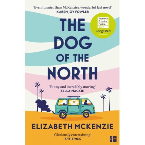 The Dog Of The North - Elizabeth McKenzie