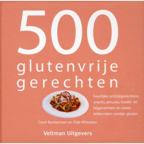 500 Glutenvrije Gerechten - Carol Beckerman