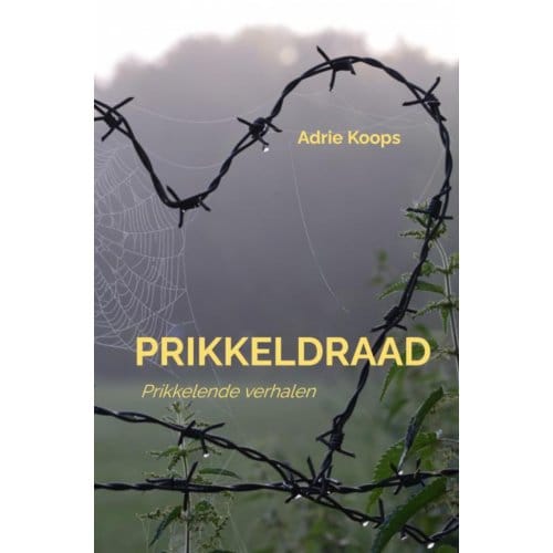 Prikkeldraad - Adrie Koops