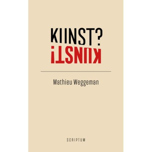 Kunst? Kunst! - Mathieu Weggeman