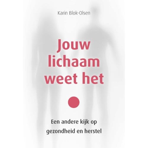 Jouw Lichaam Weet Het - Karin Blok-Olsen