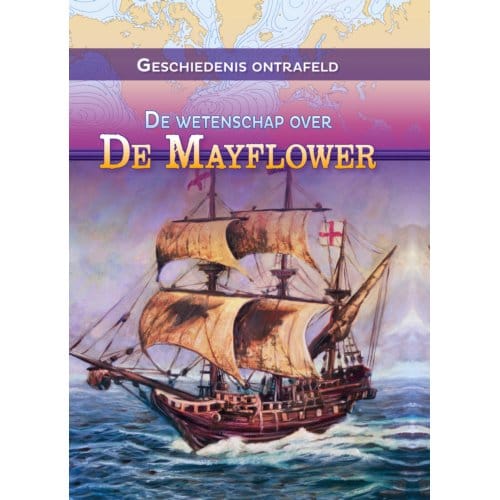 De Wetenschap Over De Mayflower - Geschiedenis Ontrafeld - Tammy Enz