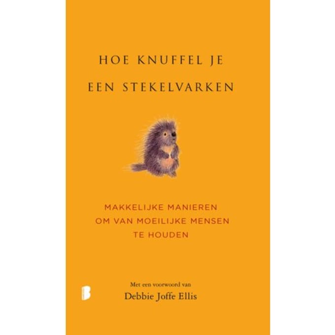 Hoe Knuffel Je Een Stekelvarken? - Debbie Joffe Ellis