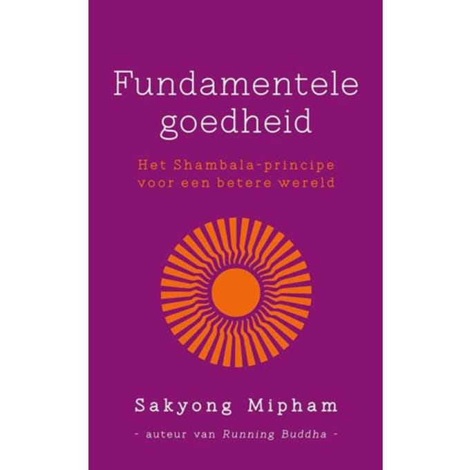 Fundamentele Goedheid - Sakyong Mipham