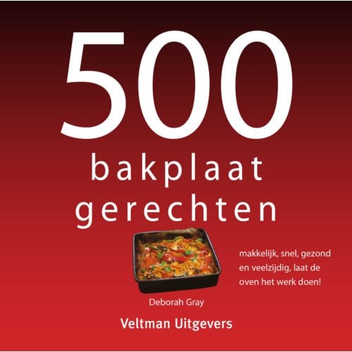 500 Bakplaatgerechten - 500-Serie - Deborah Gray