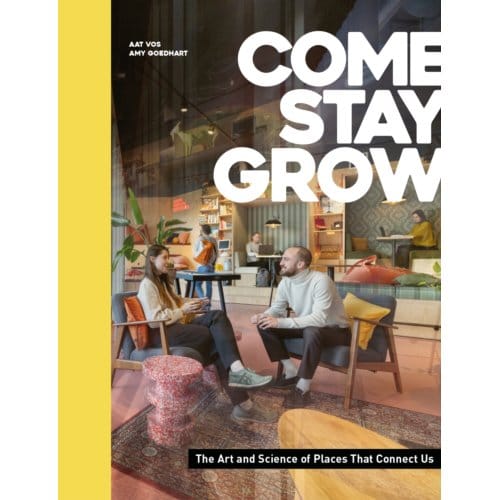 Come, Stay, Grow - Aat Vos