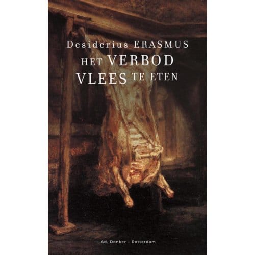 Het Verbod Vlees Te Eten - Kleine Erasmus - Desiderius Erasmus