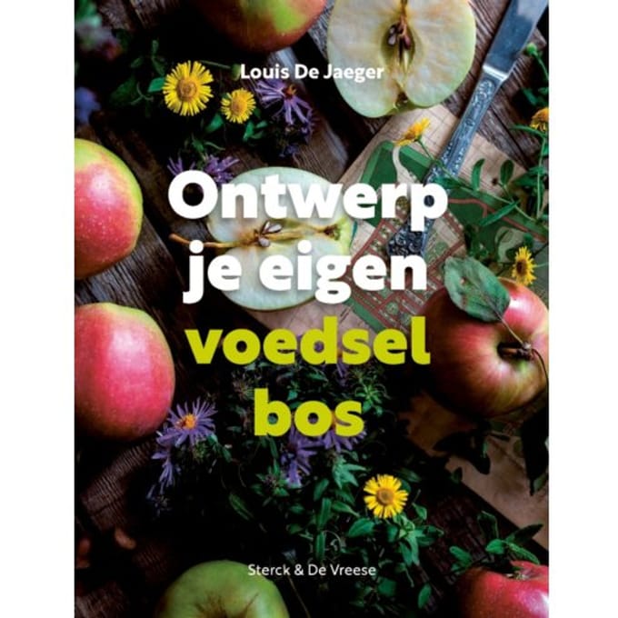Ontwerp Je Eigen Voedselbos - Louis de Jaeger