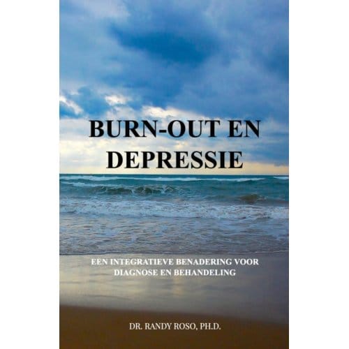 Burn-Out En Depressie - Dr. Randy Roso, Ph.D.