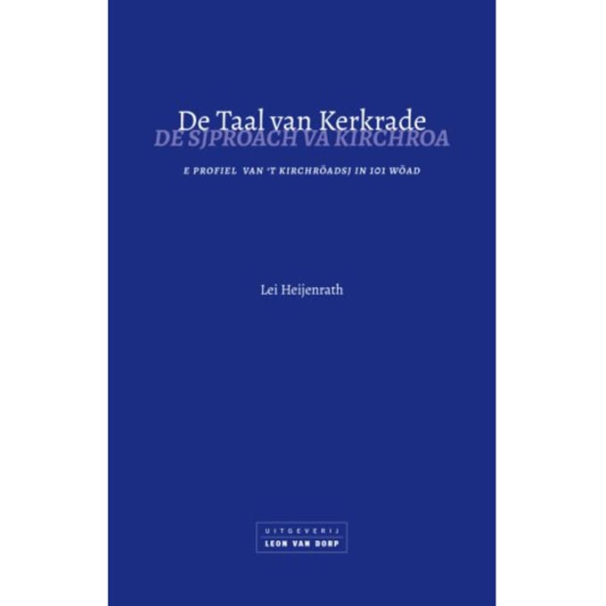 De Taal Van Kerkrade - Lei Heijenrath