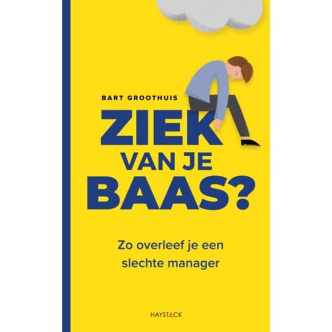 Ziek Van Je Baas? - Bart Groothuis
