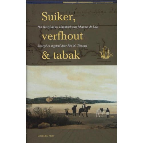 Suiker, Verfhout & Tabak - Werken Van De Linschoten-Vereeniging - Johannes de Laet