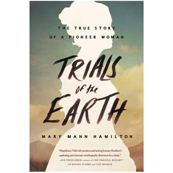 Trials Of The Earth - Mary Mann Hamilton