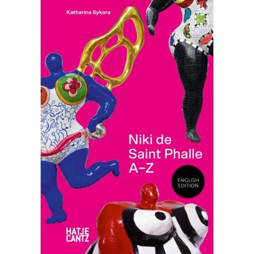Niki De Saint Phalle: A-Z - A-Z - Katharina Sykora