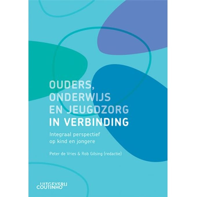 Ouders, Onderwijs En Jeugdzorg In Verbinding - Peter de Vries