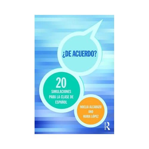 'De Acuerdo' 20 Simulaciones Para La Clase De Espanol - Noelia Alcarazo