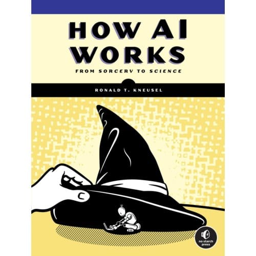 How Ai Works - Ronald T. Kneusel