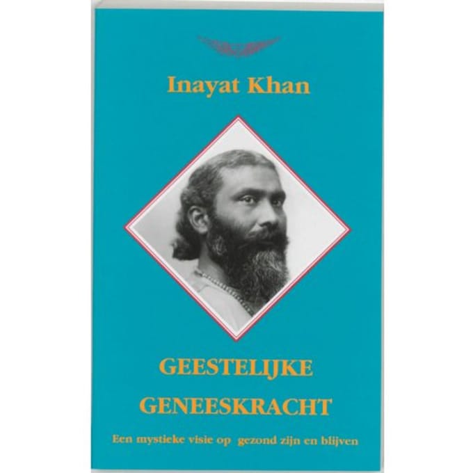 Geestelijke Geneeskracht - Inayat Khan