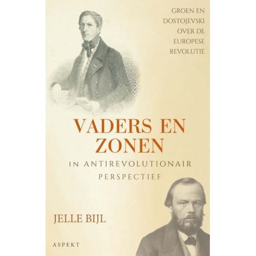 Vaders En Zonen In Antirevolutionair Perspectief - Jelle Bijl