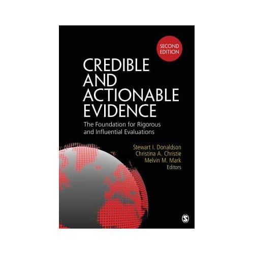 Credible And Actionable Evidence: The Foundation For Rigorous And Influential Evaluations - Donaldson
