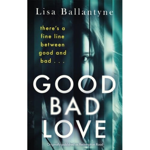 Good Bad Love - Lisa Ballantyne