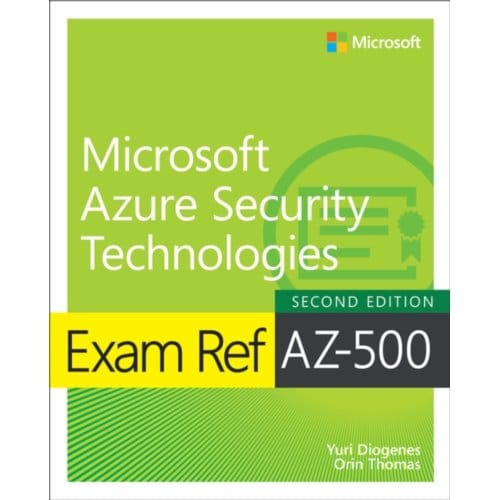 Exam Ref Az-500 Microsoft Azure Security Technologies, 2/E - Exam Ref - Yuri Diogenes