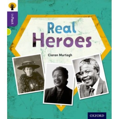 Oxford Reading Tree Infact: Level 11: Real Heroes - Oxford Reading Tree Infact - Ciaran Murtagh
