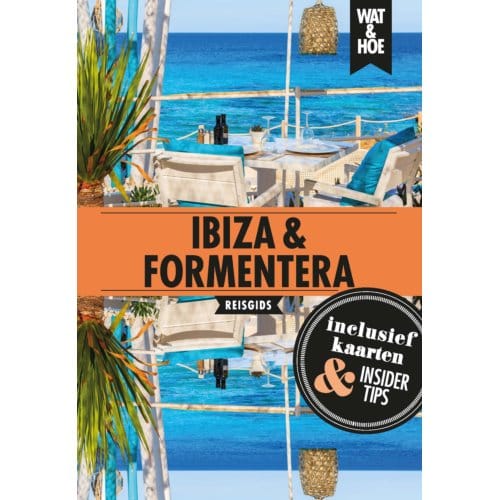 Ibiza & Formentera - Wat & Hoe Reisgids - Wat & Hoe reisgids