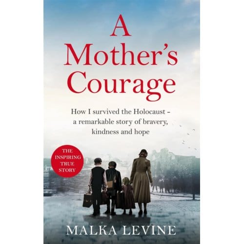 A Mother's Courage - Malka Levine