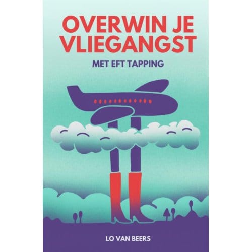 Overwin Je Vliegangst - Lo van Beers