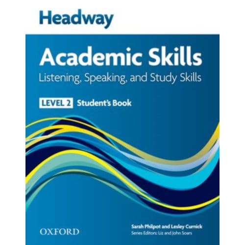 Headway Academic Skills: 2: Listening, Speaking, And Study Skills Student's Book - Headway Academic - Philpot