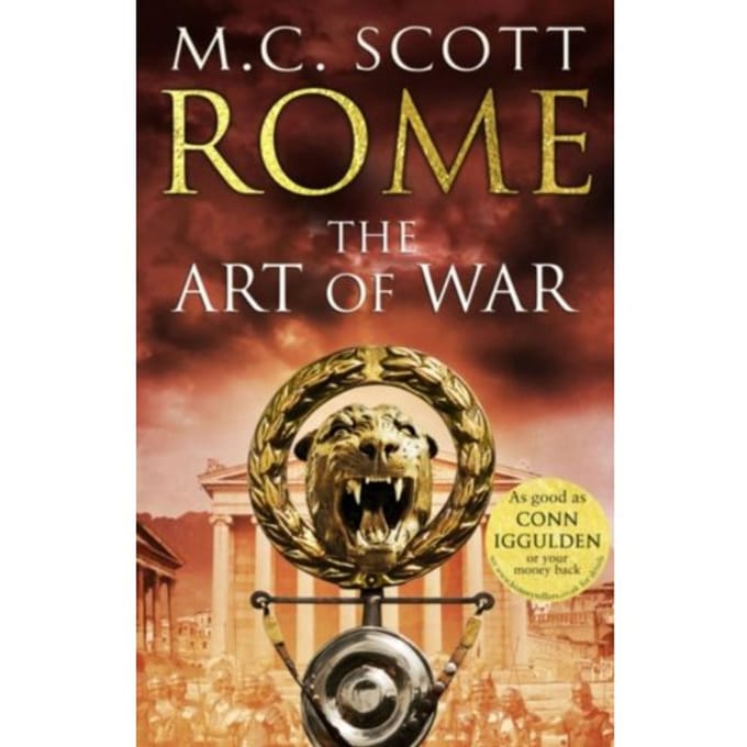 Scott, M: Rome: The Art Of War - Scott, M. C.