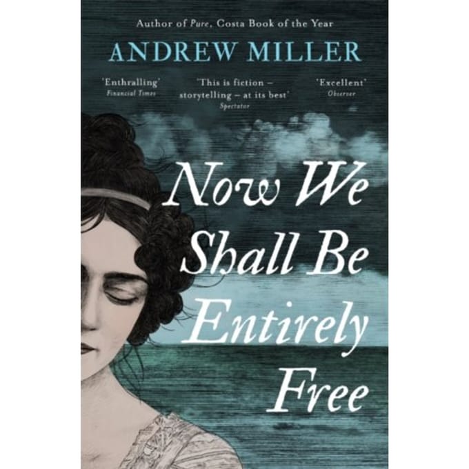 Now We Shall Be Entirely Free - Andrew Miller
