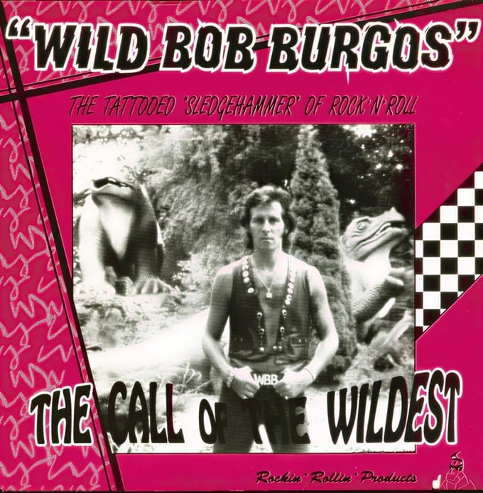 Wild Bob Burgos - Call Of The Wildest (7" Single)