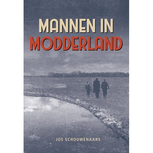 Mannen In Modderland - Jos Schouwenaars