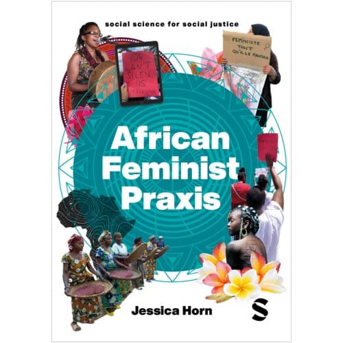 African Feminist Praxis - Social Science For Social Justice - Jessica Horn