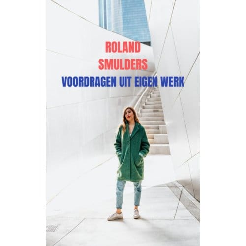 Voordragen Uit Eigen Werk - Roland Smulders