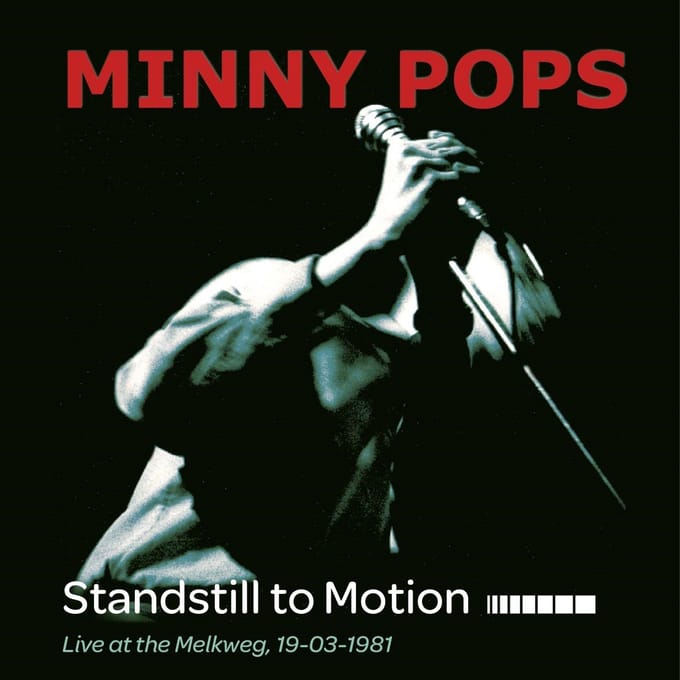 Minny Pops - Standstill To Motion (Live At The Melkweg 19-03-1981) (LP)