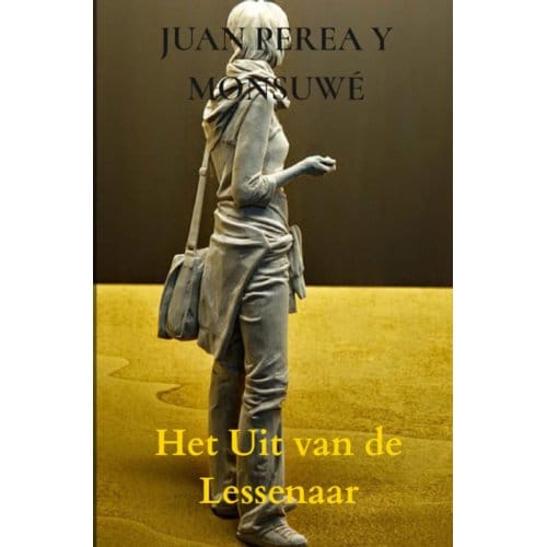 Het Uit Van De Lessenaar - Juan Perea y Monsuwé