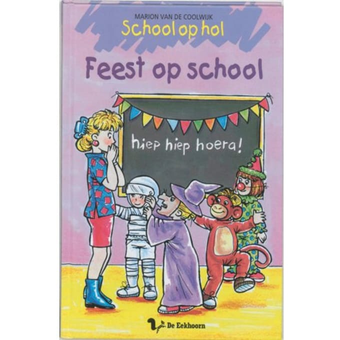 Feest Op School - School Op Hol - Marion van de Coolwijk
