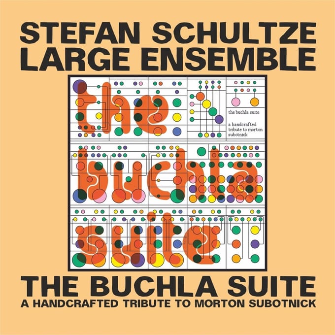 Stefan Schultze Large Ensemble - The Buchla Suite (A Handcrafted Tribute To Morton Subotnick) (2 CD)