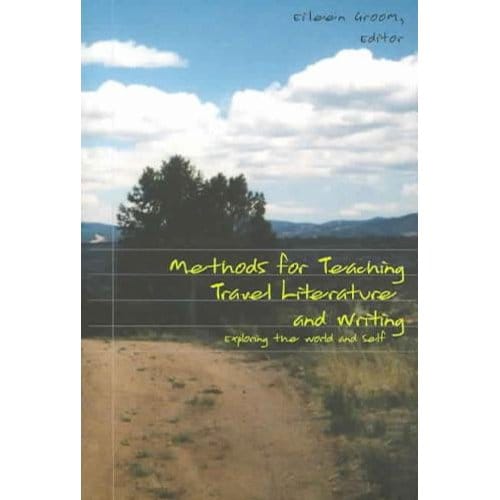 Methods For Teaching Travel Literature And Writing - Groom, Eileen L.