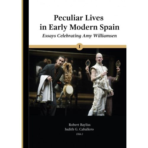 Peculiar Lives In Early Modern Spain - Robert E. Bayliss